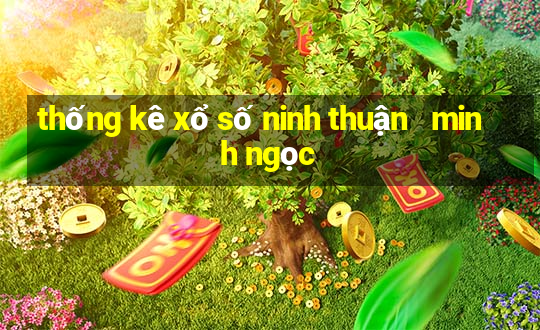 thống kê xổ số ninh thuận   minh ngọc