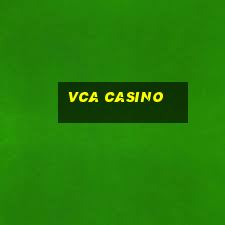 vca casino