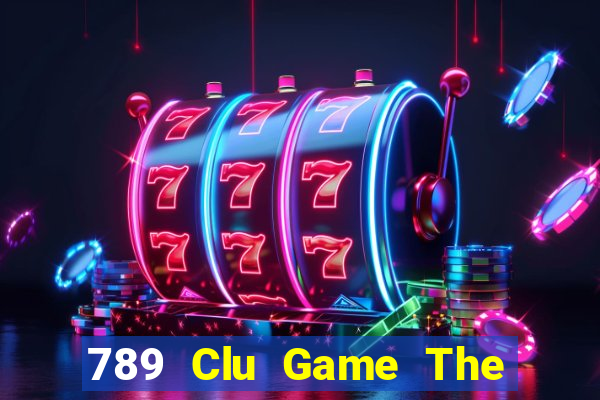 789 Clu Game The Bài Mobile 2021