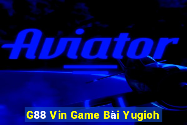 G88 Vin Game Bài Yugioh