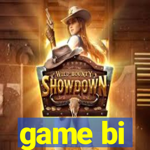 game bi