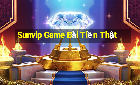 Sunvip Game Bài Tiền Thật