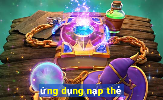 ứng dụng nạp thẻ