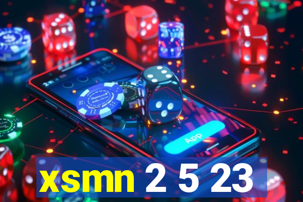 xsmn 2 5 23