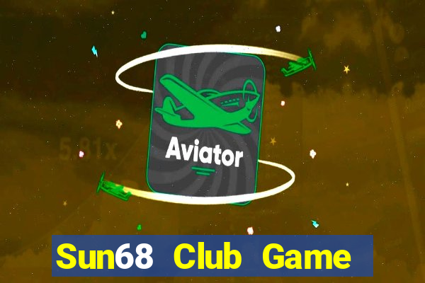 Sun68 Club Game Bài Online Miễn Phí