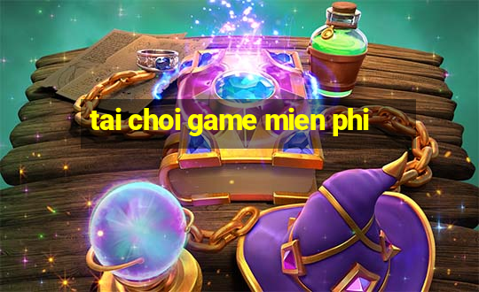 tai choi game mien phi