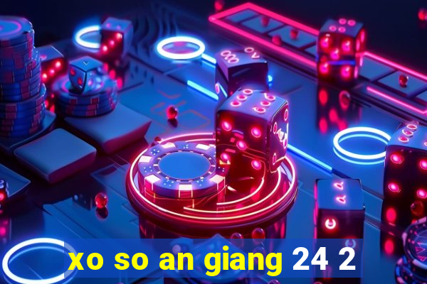 xo so an giang 24 2