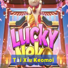 Tài Xỉu Keomoi