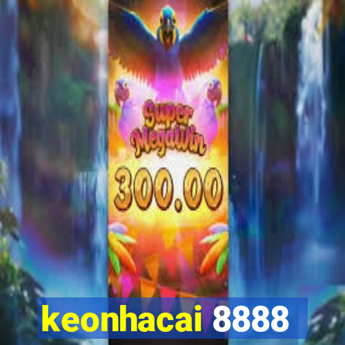 keonhacai 8888