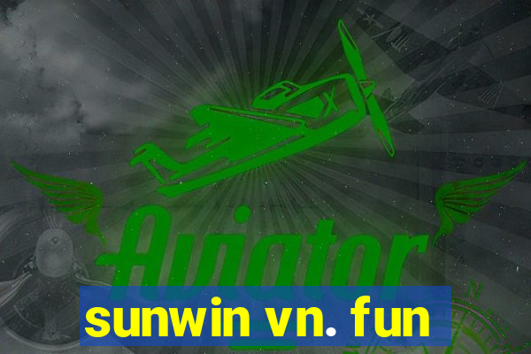 sunwin vn. fun