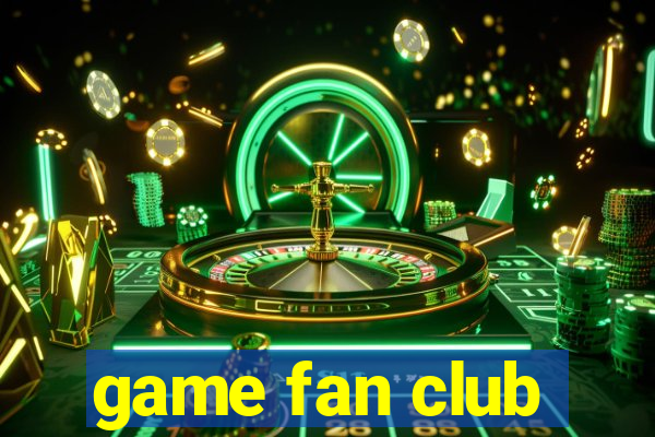 game fan club