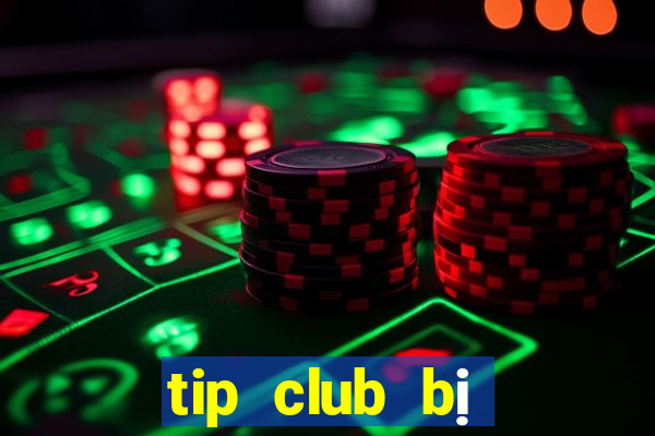 tip club bị công an bắt