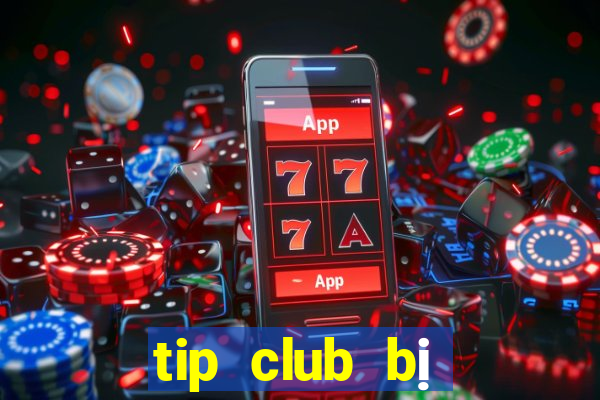 tip club bị công an bắt