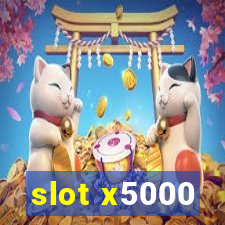 slot x5000