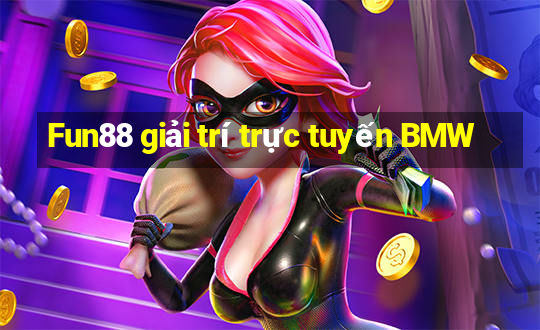 Fun88 giải trí trực tuyến BMW