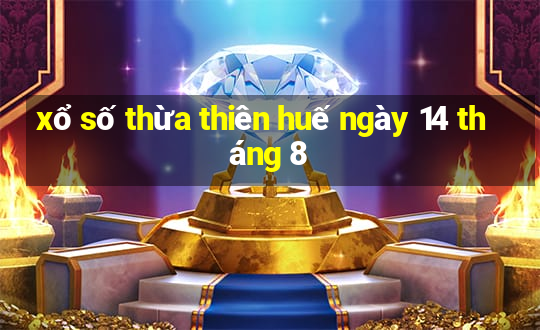 xổ số thừa thiên huế ngày 14 tháng 8