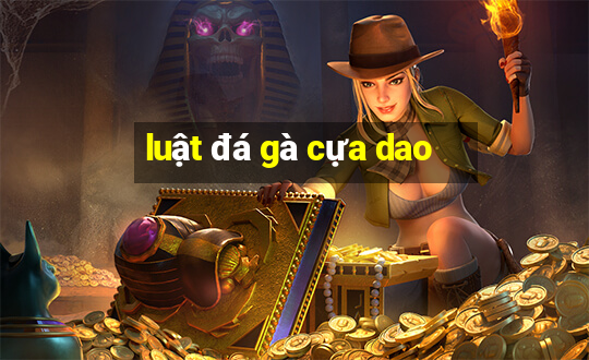 luật đá gà cựa dao