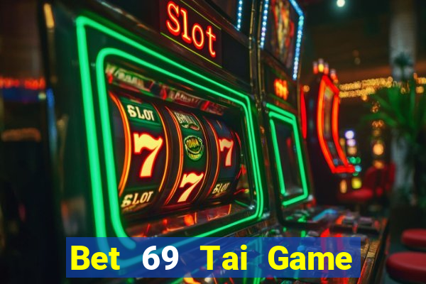 Bet 69 Tai Game Bài Đổi Thưởng Uy Tín