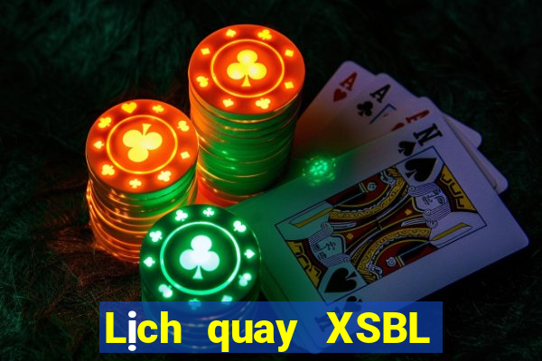 Lịch quay XSBL thứ Ba