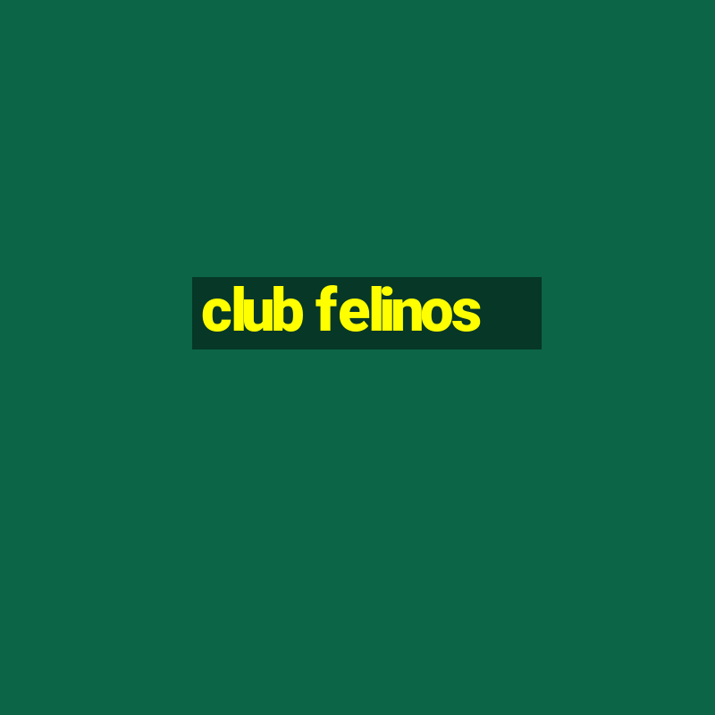 club felinos