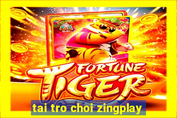 tai tro choi zingplay