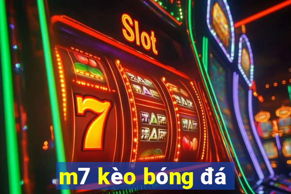 m7 kèo bóng đá