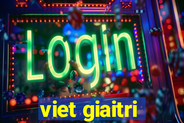 viet giaitri