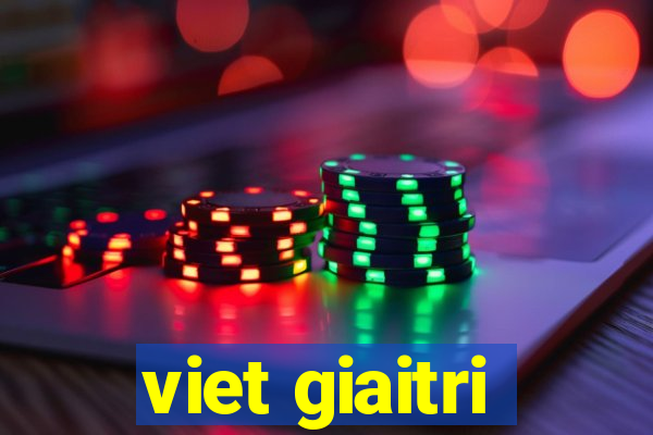 viet giaitri