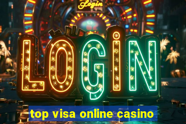 top visa online casino