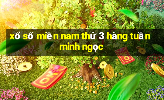 xổ số miền nam thứ 3 hàng tuần minh ngọc