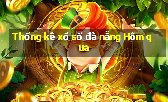 Thống kê xổ số đà nẵng Hôm qua