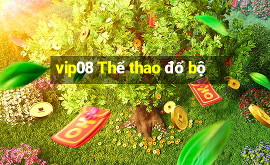 vip08 Thể thao đổ bộ