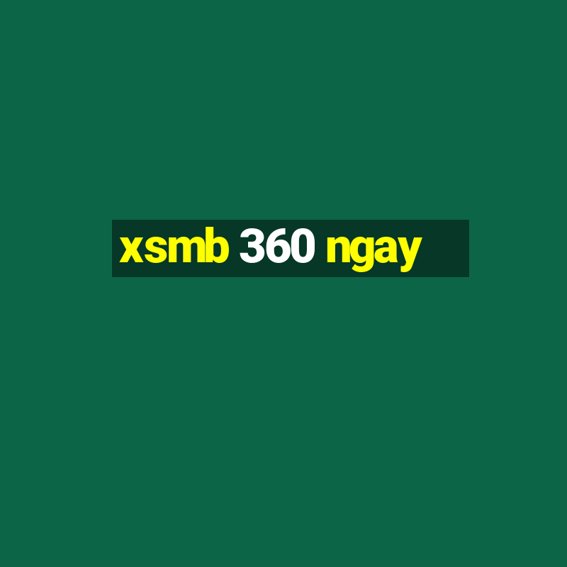 xsmb 360 ngay