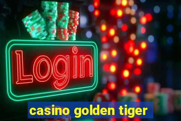 casino golden tiger