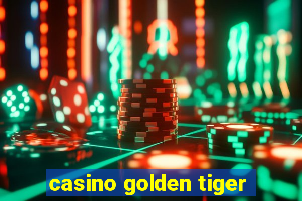 casino golden tiger