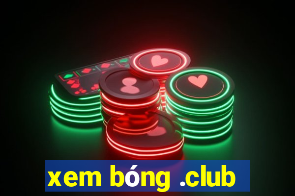 xem bóng .club