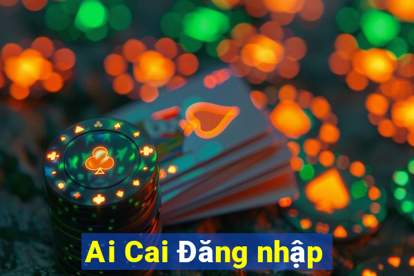 Ai Cai Đăng nhập