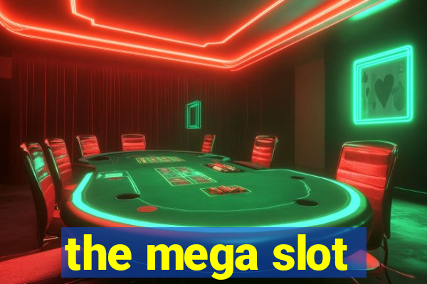 the mega slot