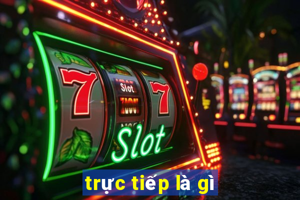 trực tiếp là gì