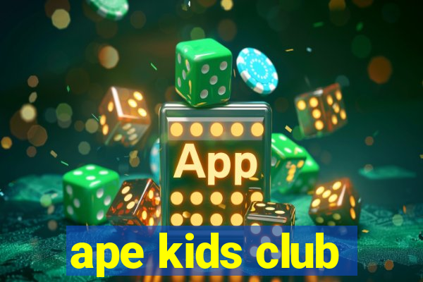 ape kids club