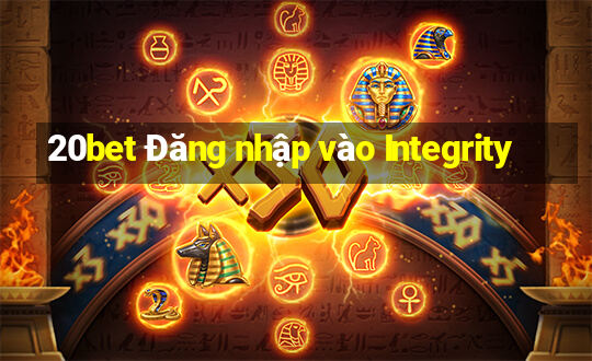 20bet Đăng nhập vào Integrity