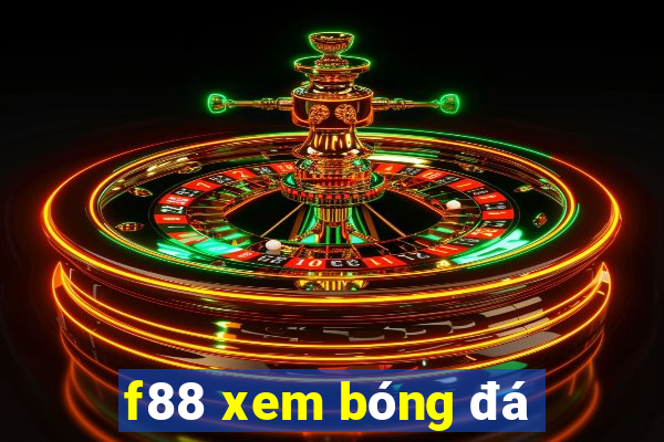 f88 xem bóng đá