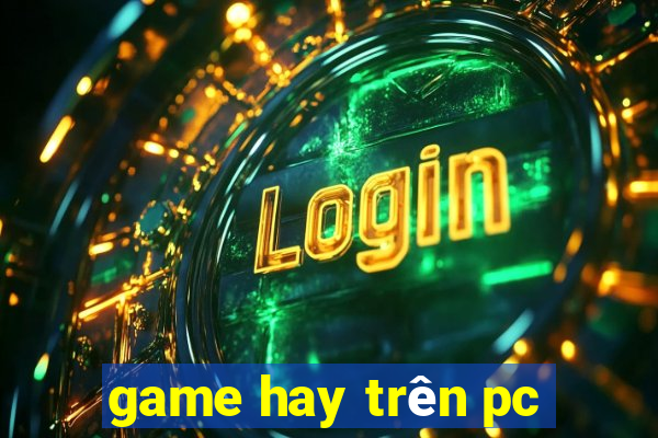 game hay tren pc