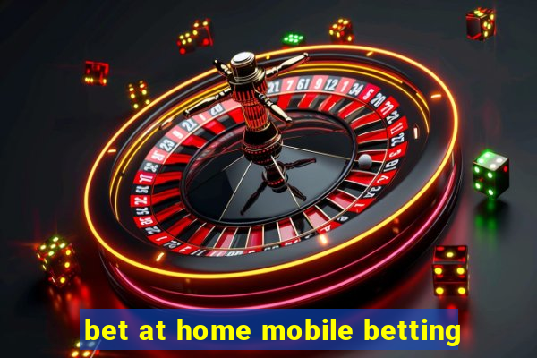 bet at home mobile betting