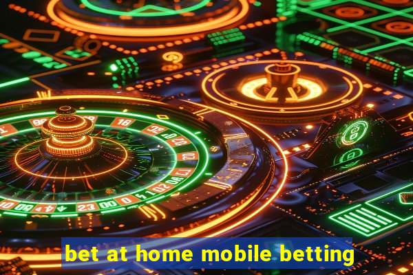 bet at home mobile betting