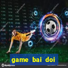 game bai doi thuong cho ios