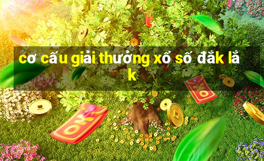 cơ cấu giải thưởng xổ số đắk lắk