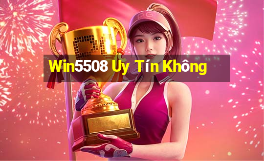 Win5508 Uy Tín Không