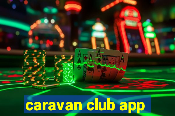 caravan club app