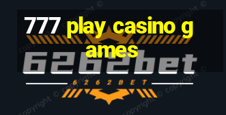 777 play casino games